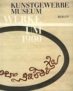 Kunstgewerbemuseum Berlin. Werke um 1900