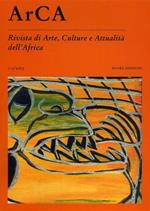 ArCA. Rivista di Arte, Culture e Attualità dell'Africa. Anno I. Numero 1 - 2/2003