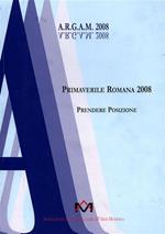 Primaverile Romana 2008. Prendere posizione