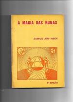 A magia das runas. Ensinamentos para a revolucao