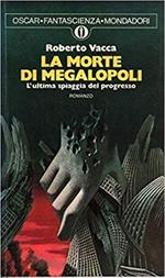 La morte di Megalopoli. L'ultima spiaggia del progresso