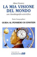 La mia visione del mondo. Con autobiografia scientifica