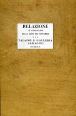 Relazione in compendio delle cose più notabili nel Palazzo e Galleria Saracini di Siena. Ristampa anastatica dell'ediz