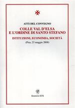 Colle Val d'Elsa e l'Ordine di Santo Stefano. Istituzioni, economia, società