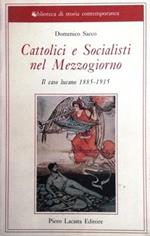 Cattolici e socialisti nel Mezzogiorno. Il caso lucano 1885 - 1915