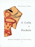 Il Colle di Rachele ( Ramat Rahel ) . Missione Archeologica nel Vicino Oriente