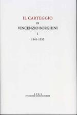 Carteggio. Vol. I: 1541 - 1552. La filologia classica e la corrispondenza con Pier Vettori la collaborazione alle Vite va
