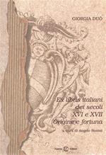 Ex libris italiani dei secoli XVI e XVII. Origine e fortuna. Ottima riproduz.di 140 rari e