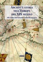 Archivi e storia nell' Europa del XIX secolo. Alle radici dell'identità culturale europea. Vol. II