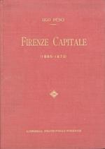 Firenze Capitale. ( 1865 - 1870 ) Dagli appunti di un ex - cronista. La vita politica, culturale e