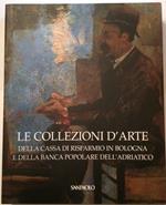 Le Collezioni D'arte Della Cassa Di Risparmio Bologna E Bca Popolare Adriatico