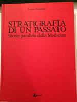 Stratigrafia Di Un Passato Storie Parallele Della Medicina