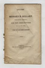 Lettre a monsieur Bellart, procureur général, sur son réquisitoire du 10 juin 1822