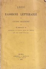 1886 Rassegne Letterarie Di Guido Mazzoni Con Gl'irrevocati Di Appendice Di Scritti Editi Ed Inediti Sul Coro II dell'Adelchi