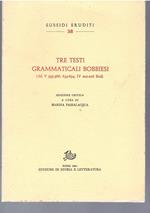 Tre Testi Grammaticali Bobbiesi (Gl V 555-566 634-654 IV 207-216 Keil)