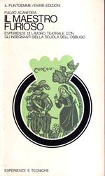 Il Maestro Furioso Esperienze Di Lavoro Teatrale Con Gli Insegnanti Della Scuola Dell'obbligo