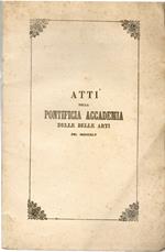 Atti Della Pontificia Accademia Di Belle Arti Di Perugia Per La Solenne Premiazione annua e Triennale Nell'anno 1845 Eseguita Il 14 Settembre