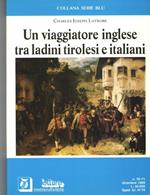 Un Viaggiatore Inglese Tra Ladini Tirolesi e Italiani