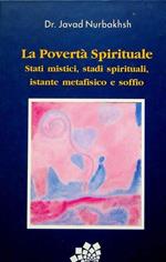 La povertà spirituale: stati mistici, stadi spirituali, istante metafisico e soffio