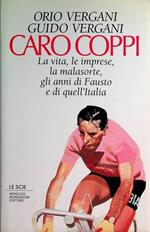 Caro Coppi: la vita, le imprese, la malasorte, gli anni di Fausto e di quell’Italia