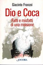 Dio e coca: fatti e misfatti di una missione