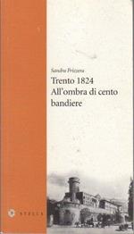 Trento 1824: all’ombra di cento bandiere