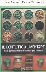 Il conflitto alimentare. I cibi geneticamente modificati: pro e contro