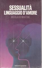 Sessualità, linguaggio d'amore. La maturità sessuale, aspetto della maturità globale