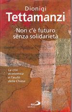 Non c'è futuro senza solidarietà. La crisi economica e l'aiuto della Chiesa