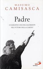 Padre. Ci saranno ancora sacerdoti nel futuro della Chiesa?