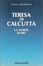 Teresa di Calcutta. La matita di Dio