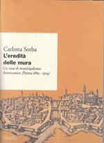 L' eredità delle mura. Un caso di municipalismo democratico (Parma, 1889-1914)