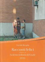 Racconti felici-La lenta sinfonia del male