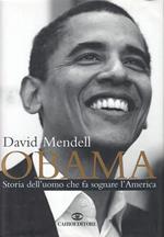 Obama. Storia dell'uomo che fa sognare l'America