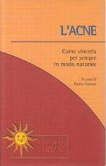 L' acne. Come vincerla per sempre in modo naturale