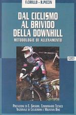 Dal ciclismo al brivido della Dowhill. Metodologie di allenamento