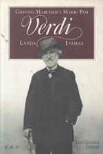 Verdi. La vita, i viaggi