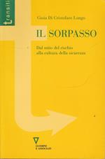 Il sorpasso. Dal mito del rischio alla cultura della sicurezza