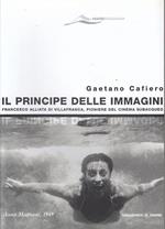 Il principe delle immagini. Francesco Alliata di Villafranca, pioniere del cinema subacqueo