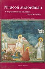 Miracoli straordinari. Il soprannaturale invisibile diventa visibile