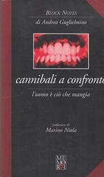 Cannibali a confronto. L'uomo è ciò che mangia