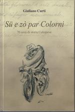 Su E Zo Par Colorni 70 Anni Storia Colornese