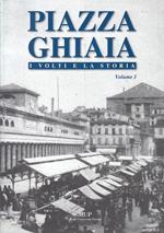 Piazza Ghiaia Parma I Volti E La Storia Vol.1