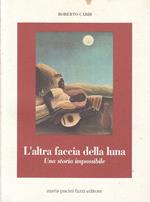 L' altra Faccia Della Luna Storia Impossibile