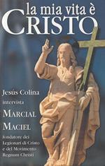 Marcial Maciel La Mia Vita è Cristo