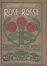 Rose Rosse Dramma In Un Atto Hanau Macchi Di: Edoardo Lebegott