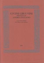Cucine Cibi E Cini Eta' Andrea Palladio - Di: Autori Vari
