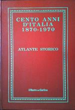 Cento Anni D'Italia 1870 1970 -