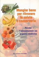 Mangiar Bene Ritrovare Salute Di: Dottor Laurent Chevallier