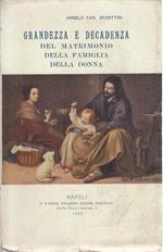 Grandezza E Decadenza Del Matrimonio. Di: Angelo Schettini